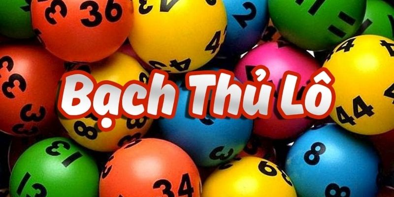 Bạch Thủ Lô - Giải Mã Bí Kíp Chơi Thắng Lớn, Trúng Đậm