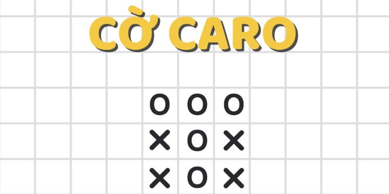Thủ Thuật Chơi Caro Giúp Bạn Đánh Thắng Mọi Đối Thủ