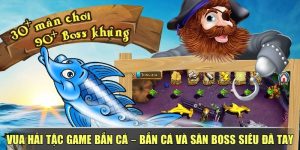 Vua Hải Tặc Game Bắn Cá – Bắn Cá Và Săn Boss Siêu Đã Tay
